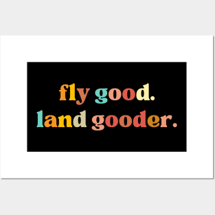 Fly Good Land Gooder Shirt, Aviation Posters and Art